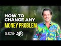 How To Change Any Money Problem Question Loop