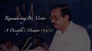 Remembering Br. Victor - A Disciple's Memoir (Part 1 of 3)