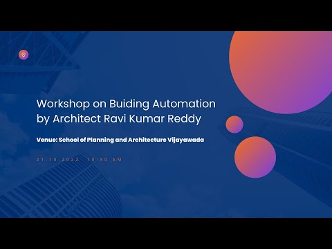 Workshop on Buiding Automation by Architect Ravi Kumar Reddy