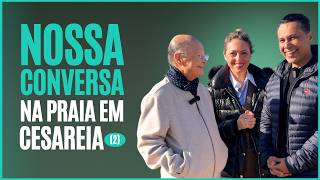 NOSSA CONVERSA NA PRAIA EM CESAREIA (2)