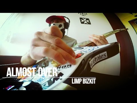 Limp Bizkit - Almost Over (Guitar Cover) BLOCKED ON MOBILE BY YT
