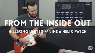 From The Inside Out (Hillsong United) - Line 6 Helix Patch &amp; Electric guitar cover