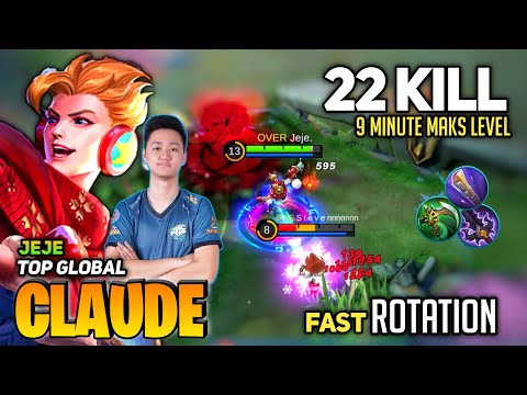22 KILL! Claude Fast Rotation 9 Minute Maks Level [Claude Top Global] By Jeje Adriel - Mobile Legend