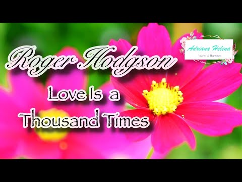 Love Is A Thousand Times - Roger Hodgson