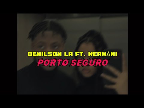 Denilson LA & Hernâni -PORTO SEGURO (letra/lyrics vídeo) 2k24
