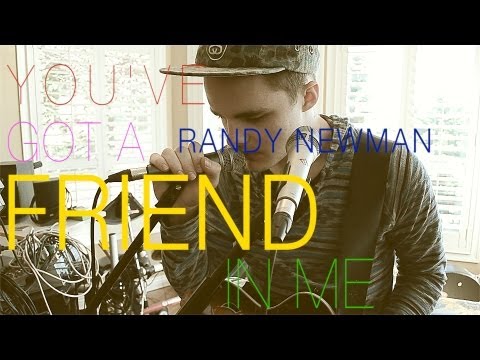 You've Got A Friend In Me // Randy Newman