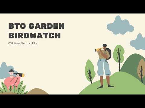 BTO Garden BirdWatch with Ellie, Geo and Liam