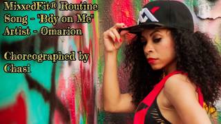MixxedFit® Routine - &quot;Bdy on Me&quot; - Omarion - Choreographed by Chasity