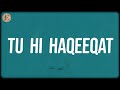 Tu Hi Haqeeqat Lyrics Pritam Javed Ali Irshan Ashraf Shadab