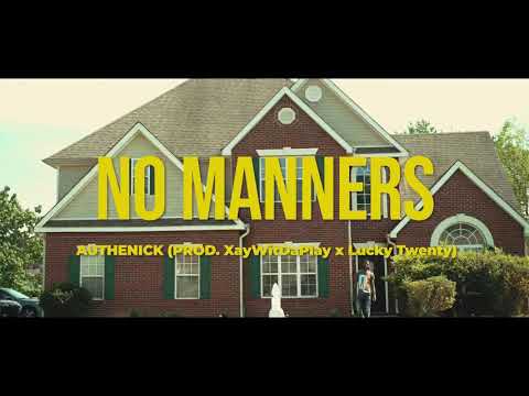 Authenick - No Manners Prod. by XayWDaPlay