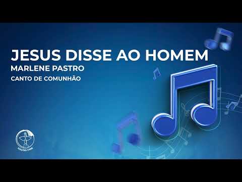 Jesus Disse Ao Homem! - CNBB
