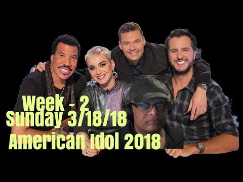 American Idol 2018 - SUNDAY 3/18/18   Week 2   Review