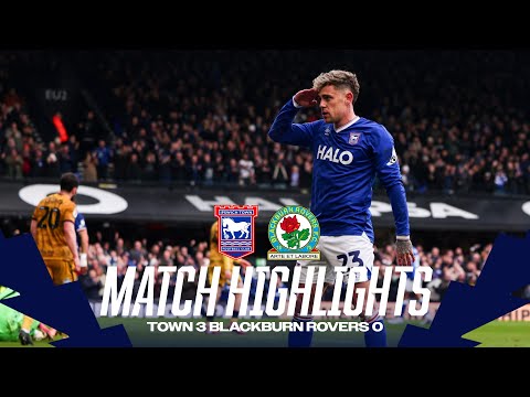 HIGHLIGHTS | TOWN 3 BLACKBURN ROVERS 0