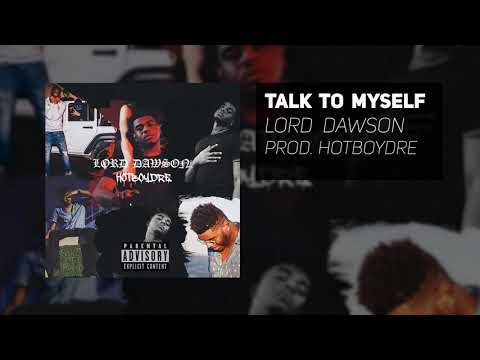 Lord Dawson x HotBoyDre "Talk to Myself" (Official Audio)