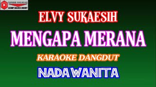 Download lagu MENGAPA MERANA KARAOKE DANGDUT COVER NADA WANITA mp3