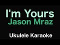 I M Yours Jason Mraz Ukulele Karaoke