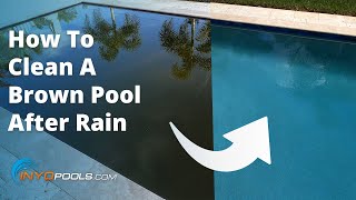 How To Clean A Brown Pool After Rain