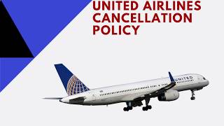 Easy Refunds and 24 Hrs Cancellations with United Airlines Cancellation Policy