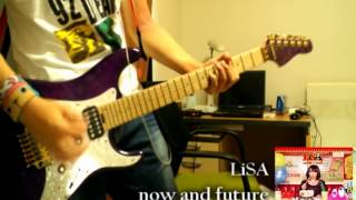 LiSA - now and future(Guitar Cover)