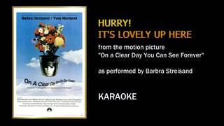 Hurry! It's Lovely Up Here (as performed by Barbra Streisand, from "On a Clear Day...") - Karaoke
