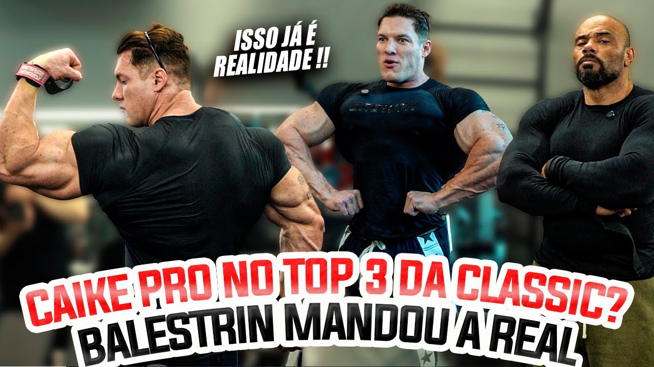 CAIKE PRO NO TOP 3 DA CLASSIC PHYSIQUE ?? - BALESTRIN MANDOU A REAL !!!