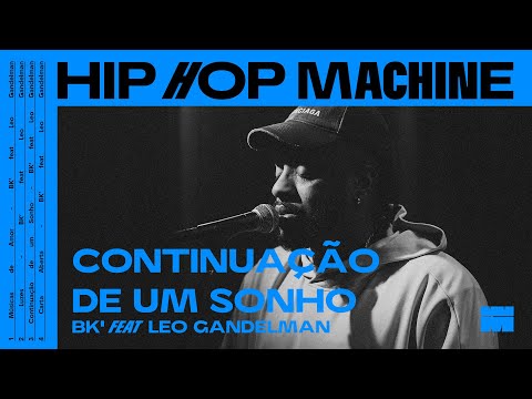 Leo Gandelman apresenta: Hip Hop Machine #23 BK' - Continuação de um Sonho