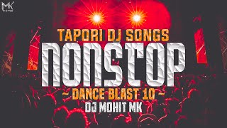 Tapori Dj Songs Nonstop | Dance Blast 10 - DJ Mohit Mk | Full Tapori Hindi Dj Songs | Dj Mix Nonstop