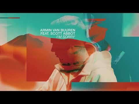 Armin Van Buuren - I'm Sorry [ft. Scott Abbot]