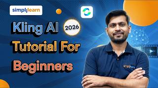 Kling AI Tutorial For Beginners 2026 | Kling AI Image To Video Generator | Kling AI | Simplilearn