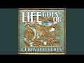 Gerry Rafferty Life Goes On Lyrics