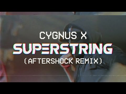 Cygnus X - Superstring (Aftershock Remix) [Official Music Video]