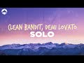 Clean Bandit - Solo (Feat. Demi Lovato) | Lyrics