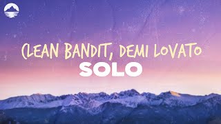 Clean Bandit - Solo (Feat. Demi Lovato) | Lyrics