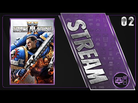 Warhammer 40,000: Space Marine 2 | First/Blind Playthrough | Stream 2/2