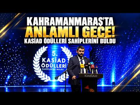 KASİAD ödül gecesi'nde Kahramanmaraş'ın değerleri buluştu