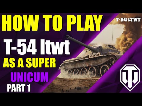 How to play T54 LTWT (As a super unicum) Part 1