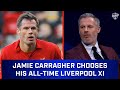 Jamie Carragher Chooses His All-Time Liverpool XI | CBS Sports Golazo