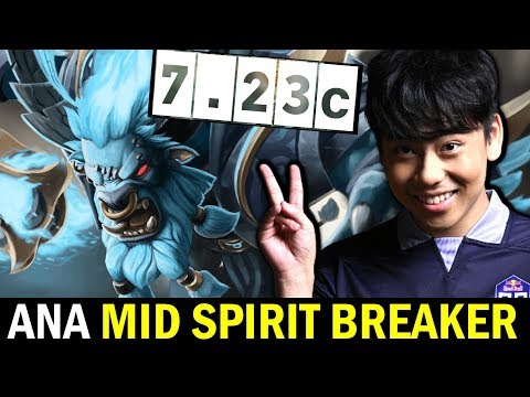 ANA First 7.23 Game - Mid Spirit Breaker? Dota 2