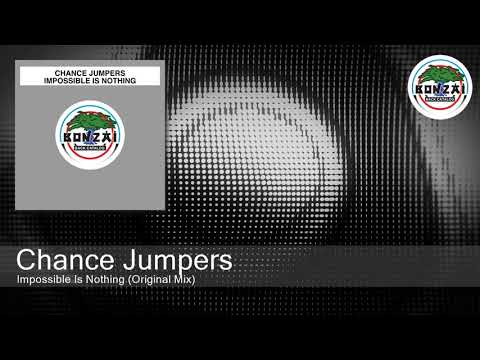 Chance Jumpers - Impossible Is Nothing (Original Mix)