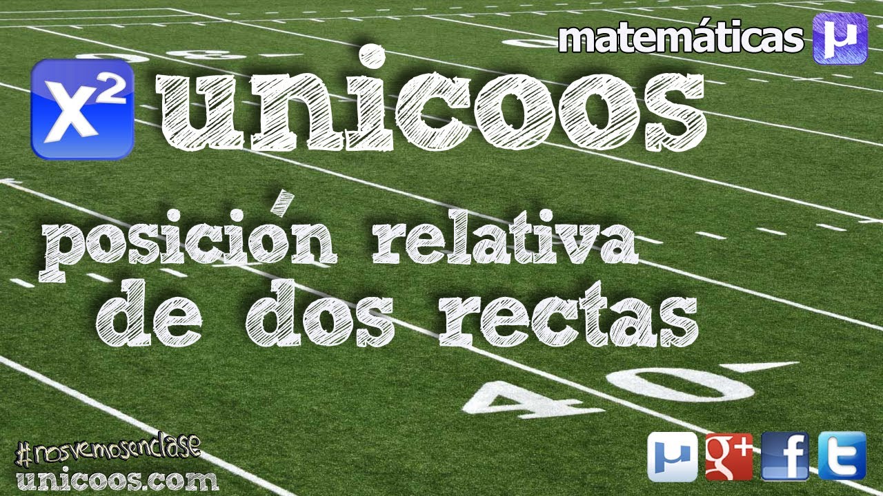 Posición relativa de dos rectas 01 BACHILLERATO unicoos