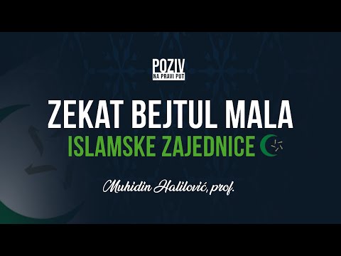ZEKAT BEJTUL MALA ISLAMSKE ZAJEDNICE - Muhidin Halilović, prof. ᴴᴰ┇Poziv na pravi put
