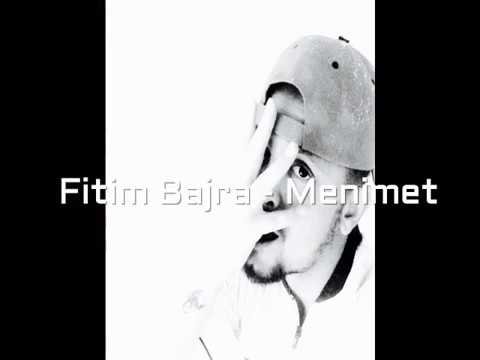 Fitim Bajra - Menimet