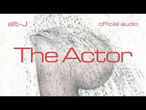 alt-J - The Actor (Official Audio)