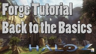 Halo 4 Forge Tutorial - Back to the Basics [HD]