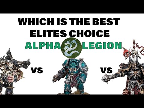 WHICH ELITE CHOICE IS BEST FOR CHAOS SPACE MARINES IN 9TH EDITION 40k | alpha legion