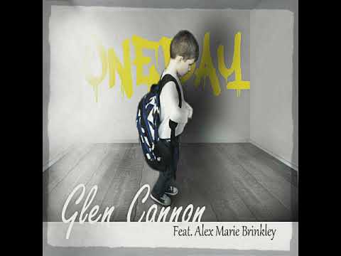 Glen Cannon - One Day (Feat. Alex Marie Brinkley)