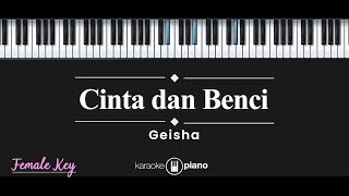 Cinta dan Benci - Geisha (KARAOKE PIANO - FEMALE KEY)