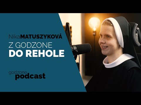 Z GODZONE DO REHOLE - S. NIKOLA MATUSZYKOVÁ | GODZONE PODCAST