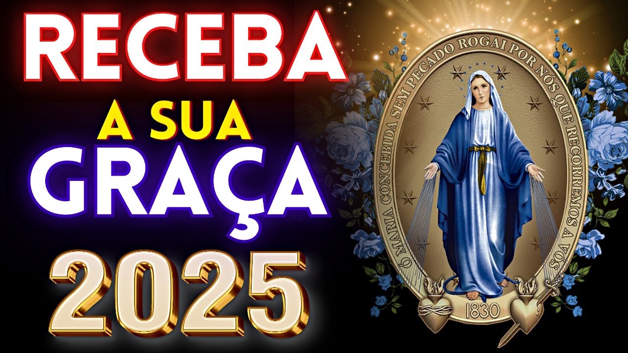 ✨FAÇA O SEU PEDIDO PARA 2025 I NOSSA SENHORA DAS GRAÇAS. Quem ouviu CONSEGUIU o que QUERIA.