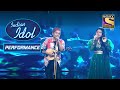 Pawandeep और Arunita ने Raah Mein Unse पर दिया एक Romantic Performance India